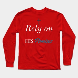 Rely On His Promises Jesus Lovers Long Sleeve T-Shirt